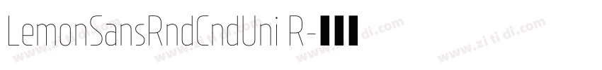 LemonSansRndCndUni R字体转换 LemonSansRndCndUni R字体转换